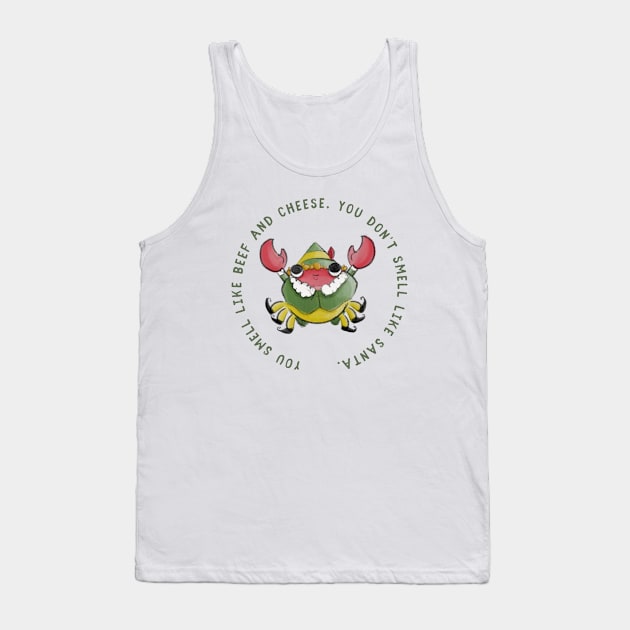 You smell like beef and cheese. Tank Top by TLareauArt